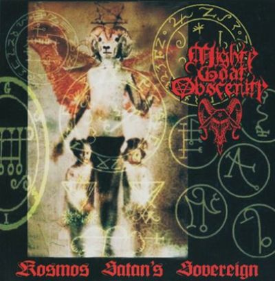 Mighty Goat Obscenity - Kosmos Satan's Sovereign