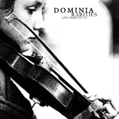 Dominia - Rarities and Tribute to...