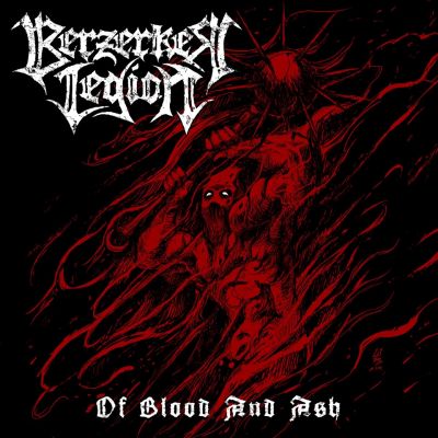 Berzerker Legion - Of Blood and Ash