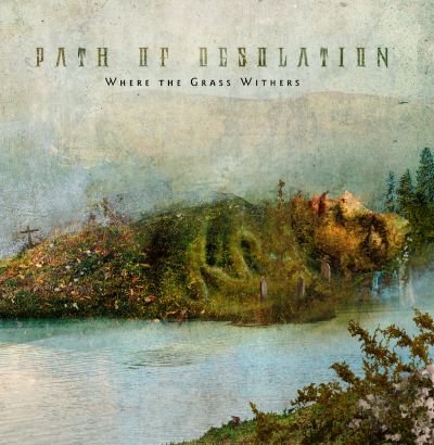 Path of Desolation - Where the Grass Withers