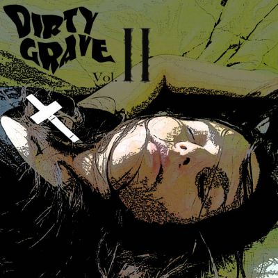Dirty Grave - Vol. II