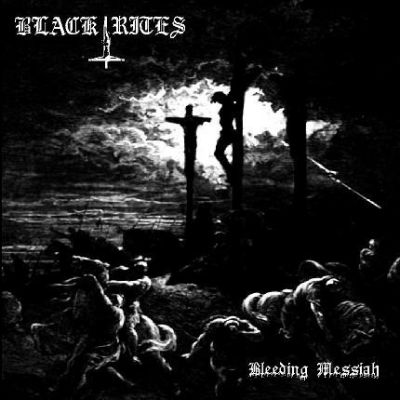 Black Rites - Bleeding Messiah