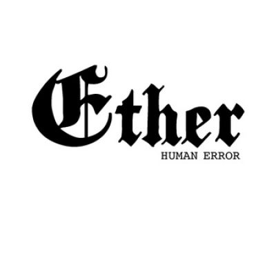 Ether - Human Error