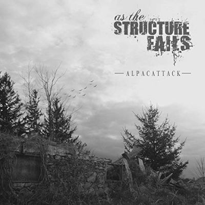 As the Structure Fails - Alpacattack