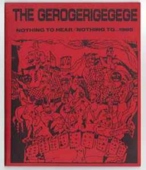 The Gerogerigegege - Nothing to Hear / Nothing to… 1985