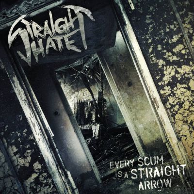 Straight Hate - Every Scum Is A Straight Arrow