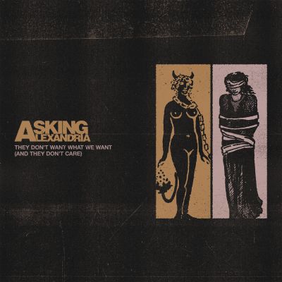 Asking Alexandria - They Don't Want What We Want (And They Don't Care)