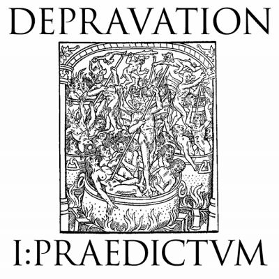 Depravation - I:Praedictvm