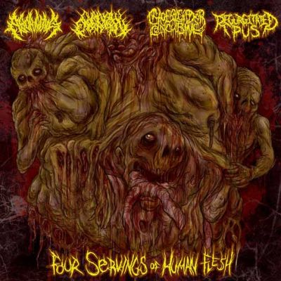 Aborning / Cheerleader Concubine / Chainsaw Castration / Regurgitated Pus - Four Servings Of Human Flesh
