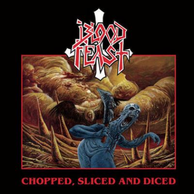 Blood Feast - Chopped, Sliced and Diced