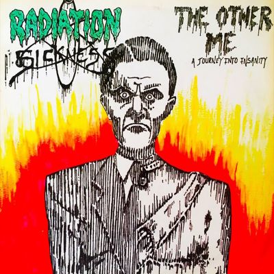 Radiation Sickness - The Other Me - A Journey into Insanity