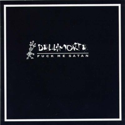 Dellamorte - Fuck Me Satan