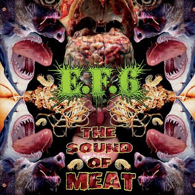 E.F.6 - The Sound of Meat