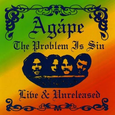 Agape - THE PROBLEM IS SIN: LIVE & UNRELEASED