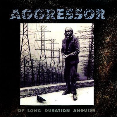 Aggressor - Of Long Duration Anguish