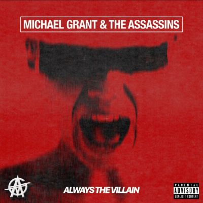 Michael Grant & The Assassins - Always the Villain