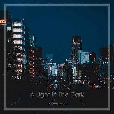 A Light in the Dark - Insomnia