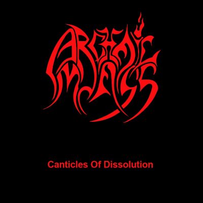 Archaic Mass - Canticles Of Dissolution