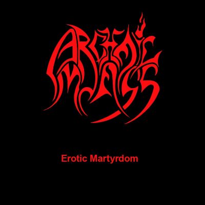 Archaic Mass - Erotic Martyrdom