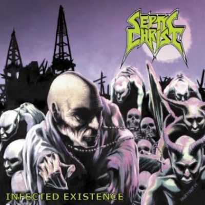 Septic Christ - Infected Existence