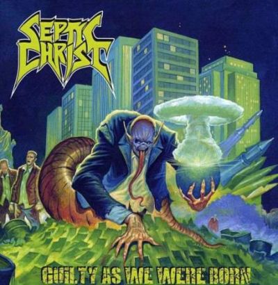 Septic Christ - Guilty as We Were Born