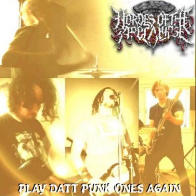 Hordes of the Apocalypse - Play Datt Punk Ones Again!