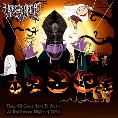 Hordes of the Apocalypse - They All Came Here to Smear (At Halloween Night of 2016)