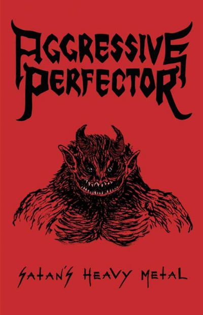 Aggressive Perfector - Satan's Heavy Metal