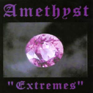 Amethyst - Extremes