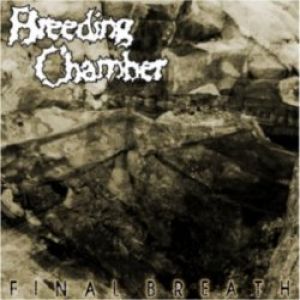 Breeding Chamber - Final Breath