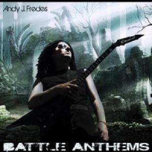 Andy J. Fredes - Battle Anthems
