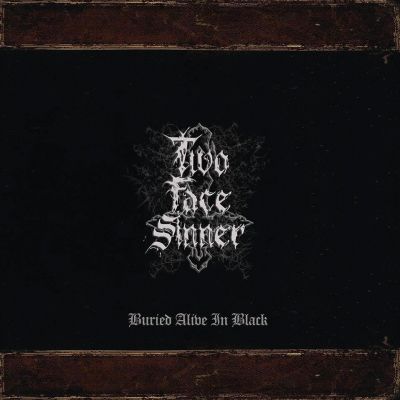 Two Face Sinner - Buried Alive in Black