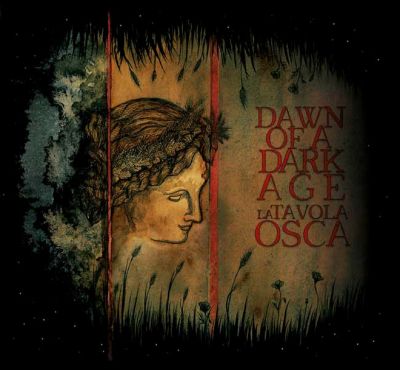 Dawn of a Dark Age - La Tavola Osca