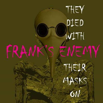 Frank's Enemy - They Died With Their Masks On
