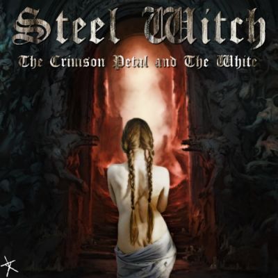 Steel Witch - The Crimson Petal and the White