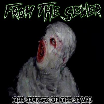 From The Sewer - The Secrets Of The Sewer