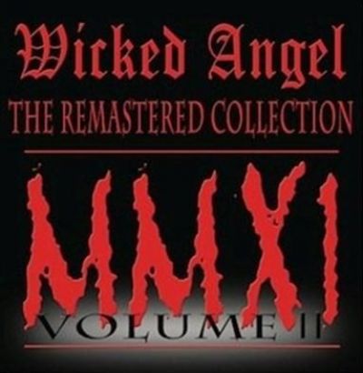 Wicked Angel - The Remastered Collection MMXI