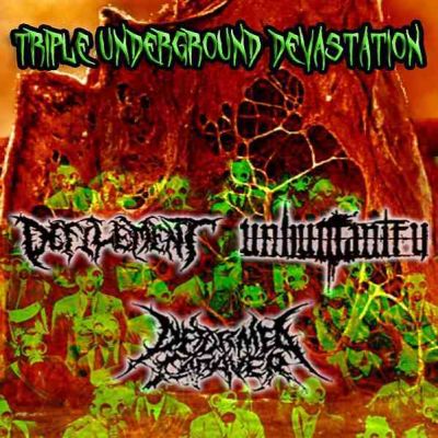 Deformed Cadaver / Defilement / Unhumanity - Triple Underground Devastation