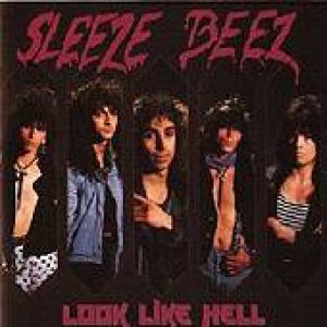 SLEEZE BEEZ - Look Like hell