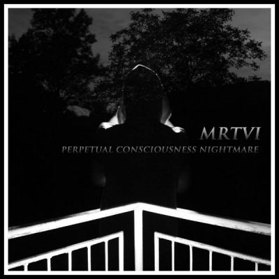 MRTVI - Perpetual Consciousness Nightmare