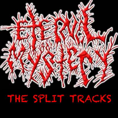 Eternal Mystery - The Split Tracks