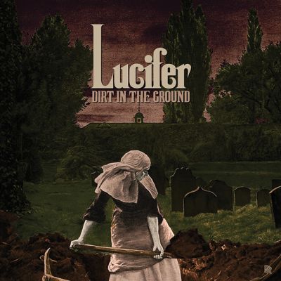 Lucifer - Dirt in the Ground (Tom Waits cover)