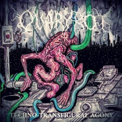 Ovaryrot - Techno​-Transfigural Agony