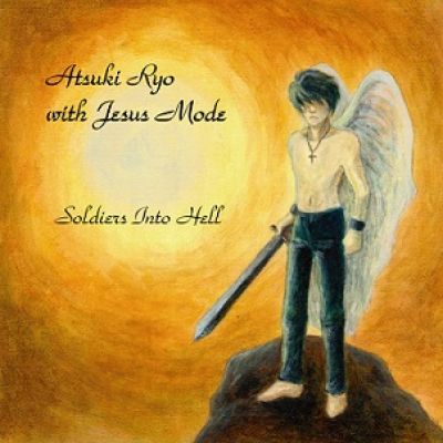 Atsuki Ryo With Jesus Mode - Soldiers Into Hell