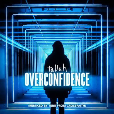 Tallah / Crossfaith - Overconfidence (Remixed by Teru)