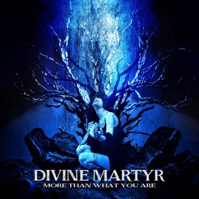 Divine Martyr - More Than What You Are