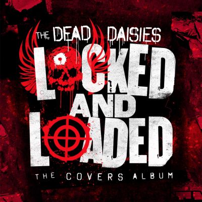 The Dead Daisies - Locked and Loaded: The Covers Album