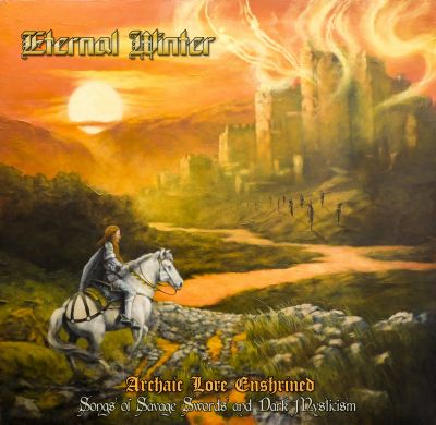 Eternal Winter - Archaic Lore Enshrined: Songs of Savage Swords & Dark Mysticism