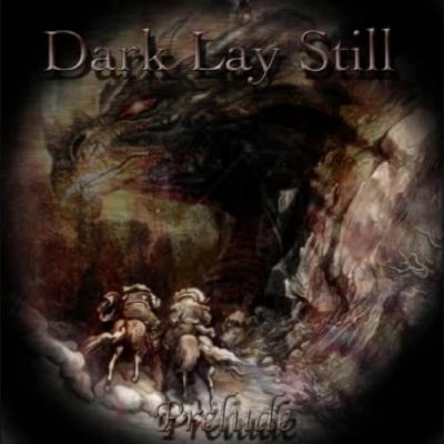 Dark Lay Still - Prelude