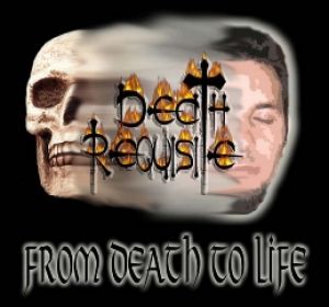Death Requisite - From Death To Life
